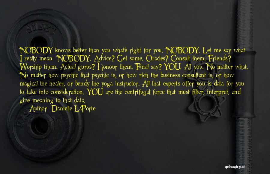 Nobody's Better Than You Quotes By Danielle LaPorte