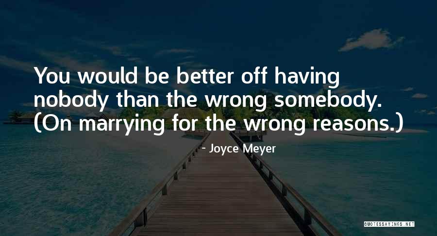 Nobody's Better Than You Quotes By Joyce Meyer Nobody's Better Than You Quotes By Joyce Meyer