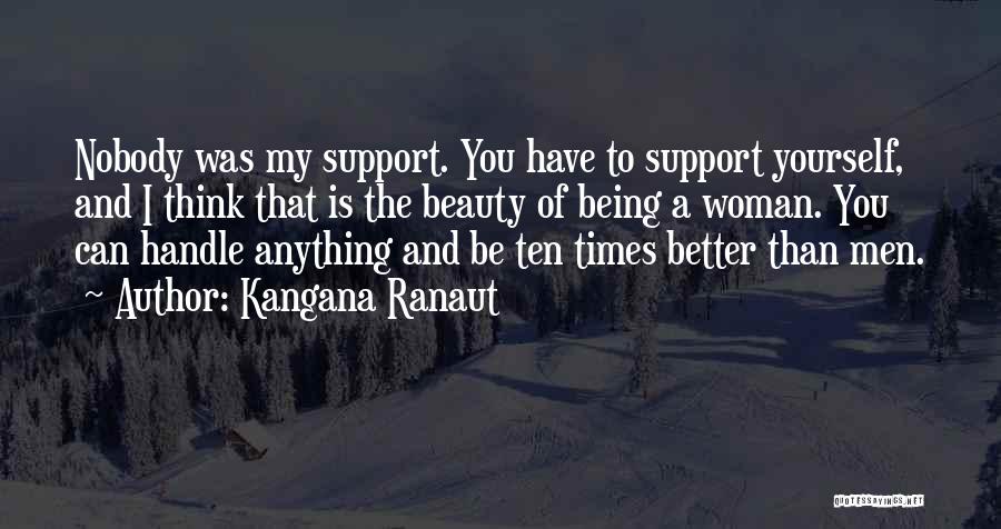 Nobody's Better Than You Quotes By Kangana Ranaut