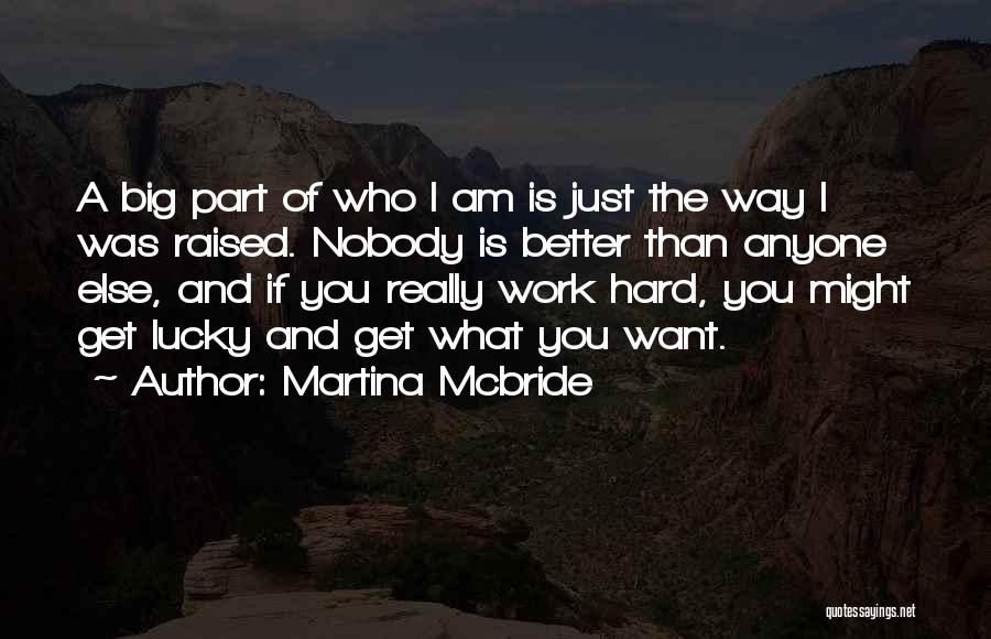 Nobody's Better Than You Quotes By Martina Mcbride