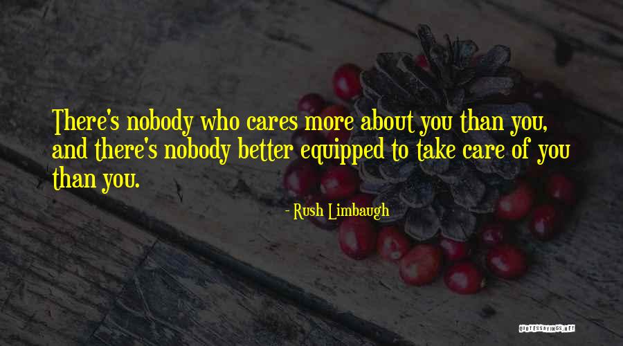 Nobody's Better Than You Quotes By Rush Limbaugh