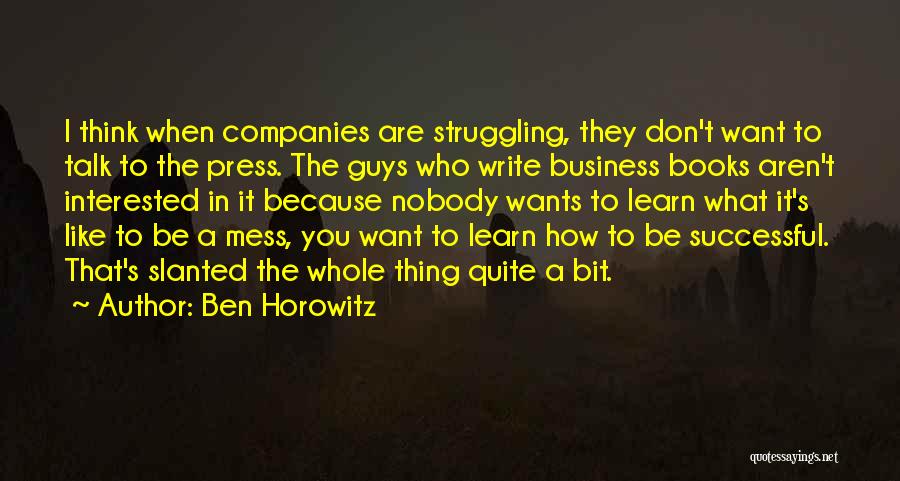 Nobody's Business Quotes By Ben Horowitz