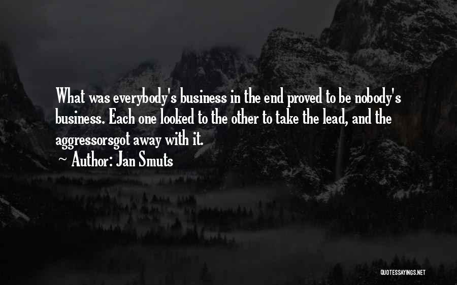 Nobody's Business Quotes By Jan Smuts