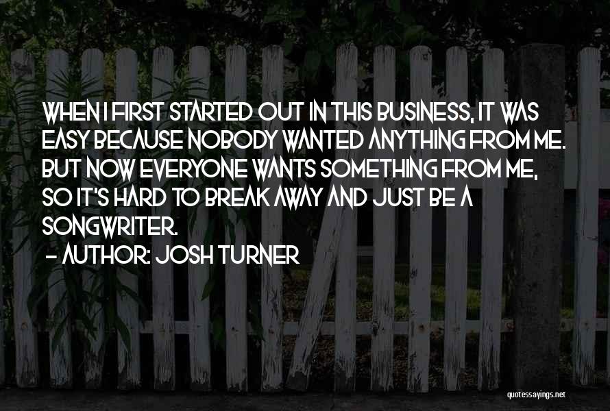 Nobody's Business Quotes By Josh Turner