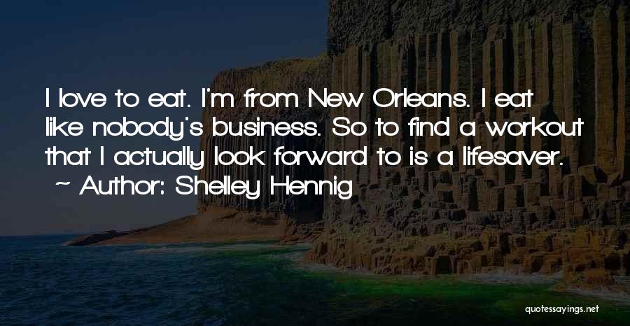 Nobody's Business Quotes By Shelley Hennig