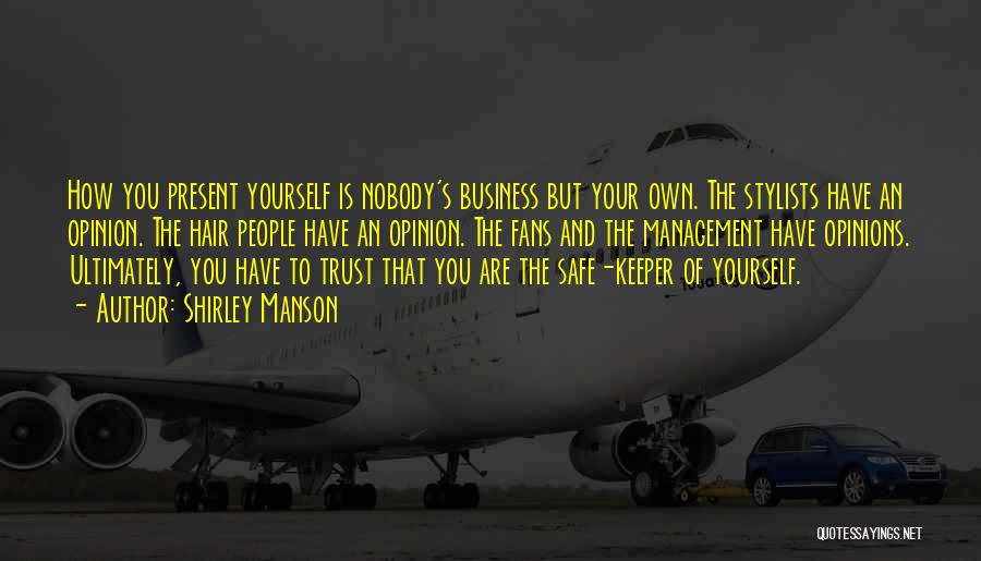 Nobody's Business Quotes By Shirley Manson