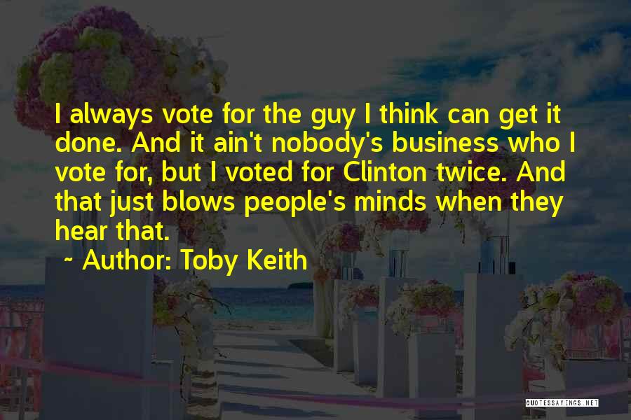 Nobody's Business Quotes By Toby Keith