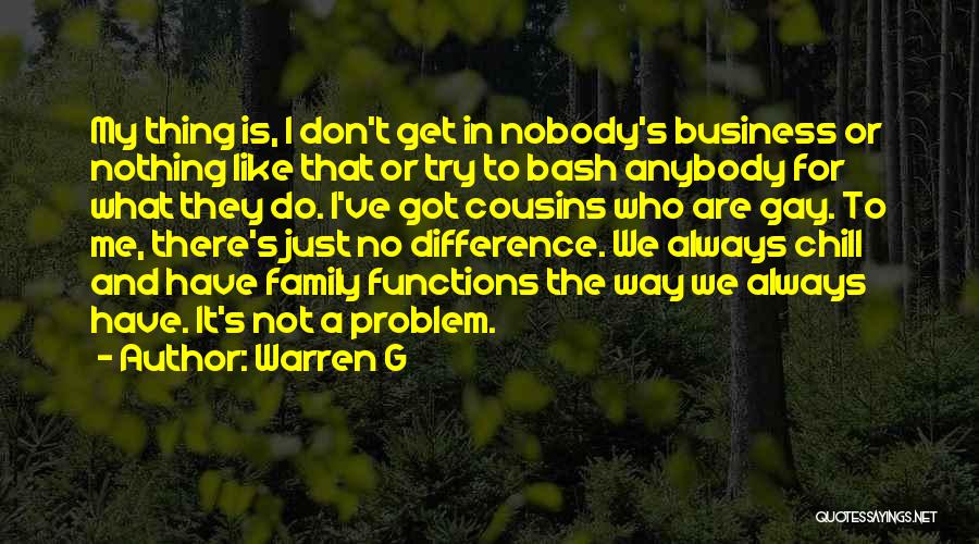 Nobody's Business Quotes By Warren G