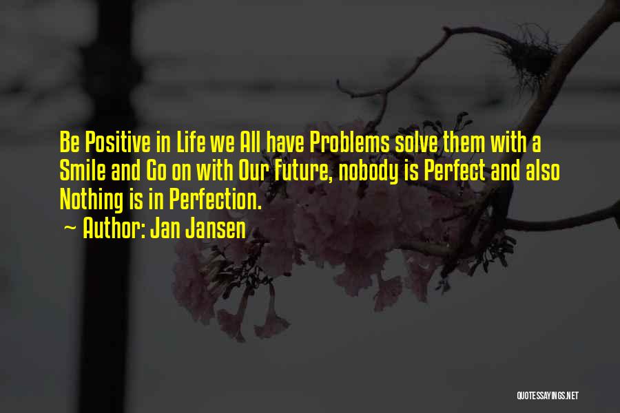 Nobody's Perfect But You're Perfect For Me Quotes By Jan Jansen