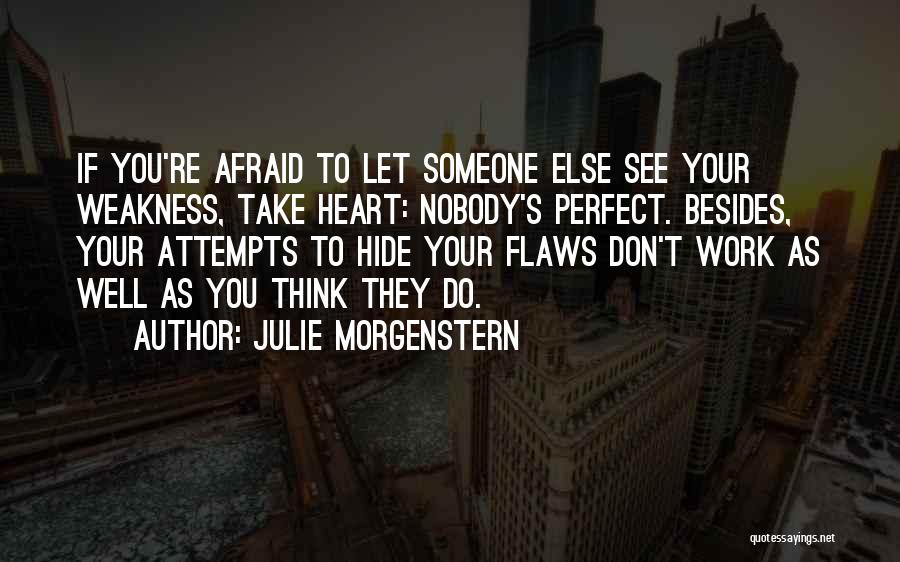 Nobody's Perfect But You're Perfect For Me Quotes By Julie Morgenstern