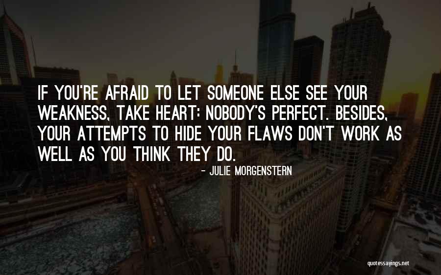 Nobody's Perfect But You're Perfect For Me Quotes By Julie Morgenstern Nobody's Perfect But You're Perfect For Me Quotes By Julie Morgenstern