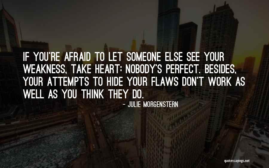 Nobody's Perfect But You're Perfect For Me Quotes By Julie Morgenstern