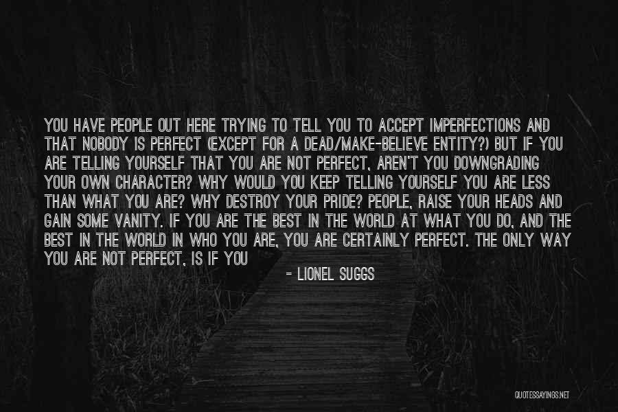 Nobody's Perfect But You're Perfect For Me Quotes By Lionel Suggs