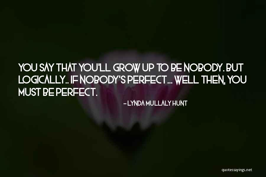 Nobody's Perfect But You're Perfect For Me Quotes By Lynda Mullaly Hunt