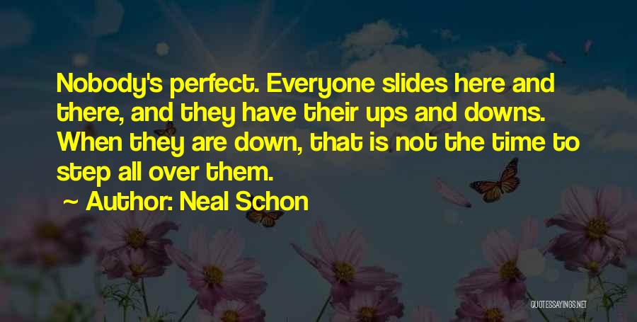 Nobody's Perfect But You're Perfect For Me Quotes By Neal Schon