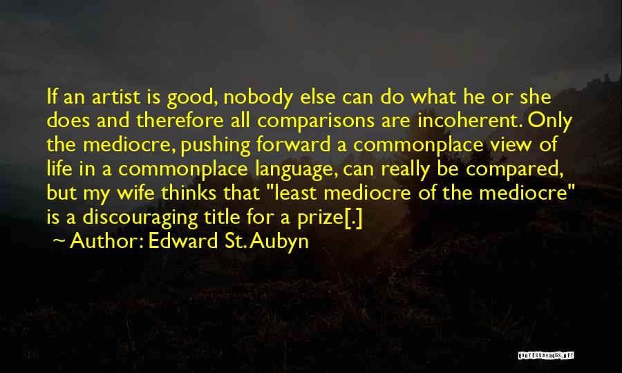 Nobody's Prize Quotes By Edward St. Aubyn