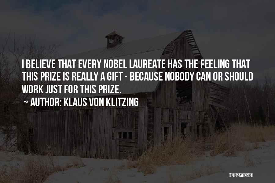 Nobody's Prize Quotes By Klaus Von Klitzing