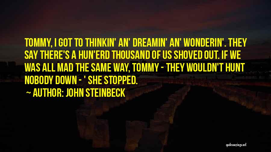 Nobody's The Same Quotes By John Steinbeck