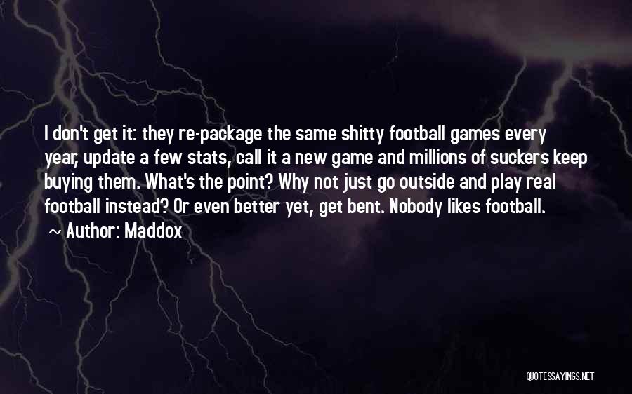 Nobody's The Same Quotes By Maddox