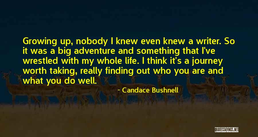 Nobody's Worth It Quotes By Candace Bushnell Nobody's Worth It Quotes By Candace Bushnell
