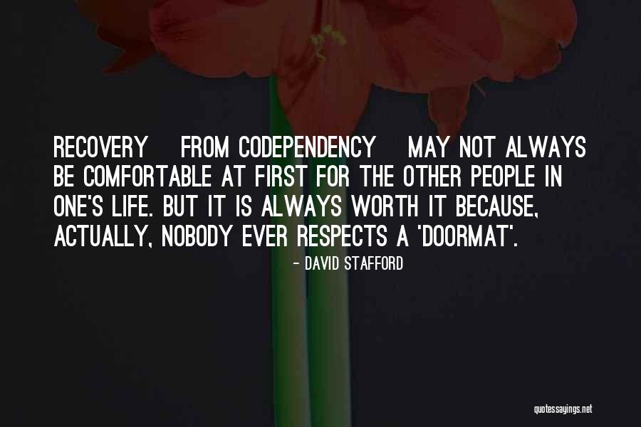 Nobody's Worth It Quotes By David Stafford Nobody's Worth It Quotes By David Stafford