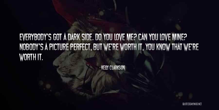 Nobody's Worth It Quotes By Kelly Clarkson Nobody's Worth It Quotes By Kelly Clarkson