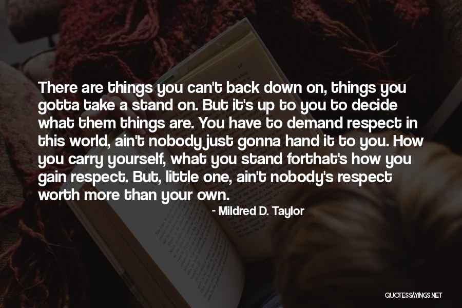 Nobody's Worth It Quotes By Mildred D. Taylor Nobody's Worth It Quotes By Mildred D. Taylor