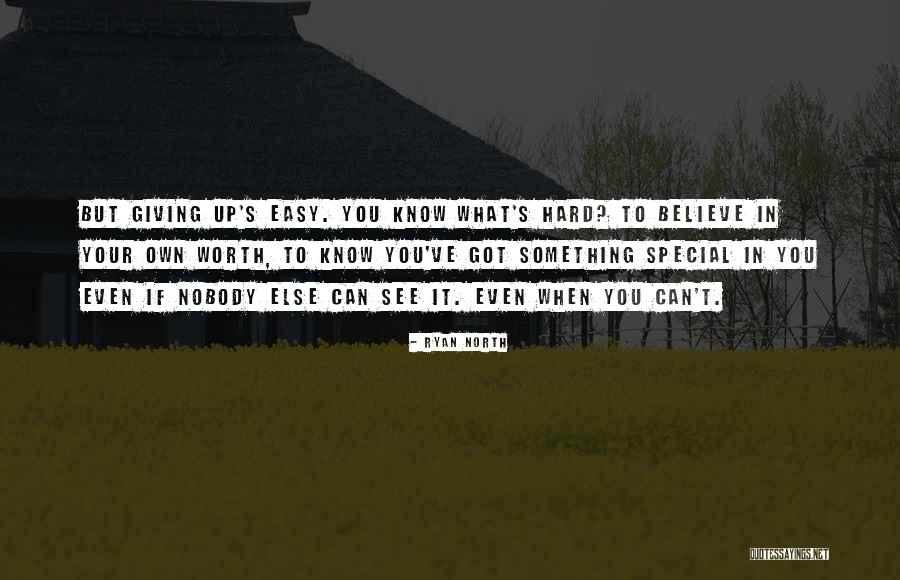 Nobody's Worth It Quotes By Ryan North Nobody's Worth It Quotes By Ryan North