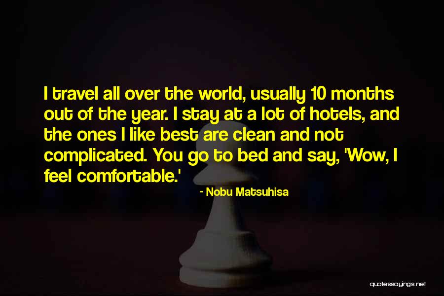 Nobu Hotels Quotes By Nobu Matsuhisa Nobu Hotels Quotes By Nobu Matsuhisa