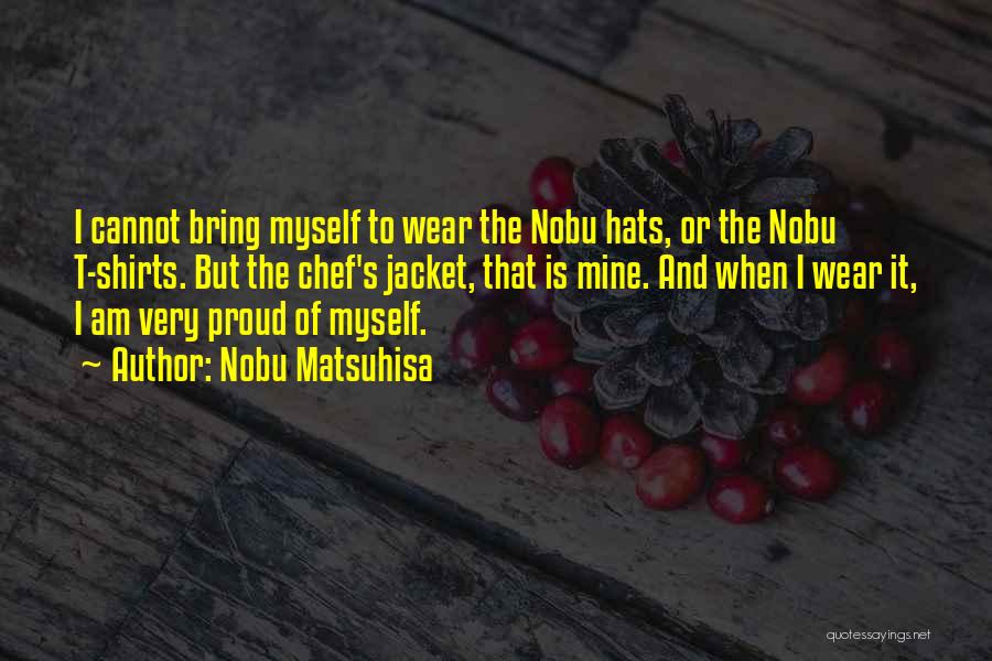 Nobu Matsuhisa Quotes 1052923