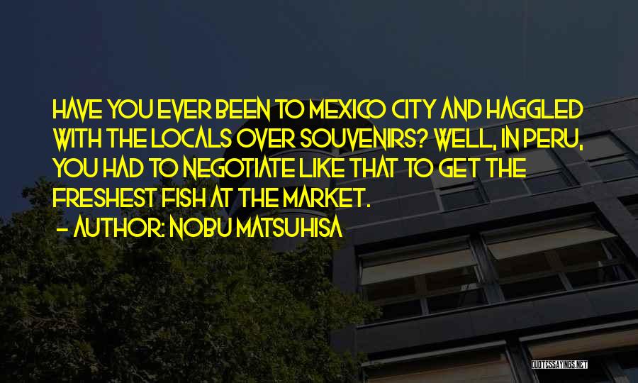 Nobu Matsuhisa Quotes 1231545