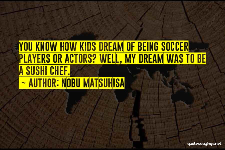 Nobu Matsuhisa Quotes 1385175