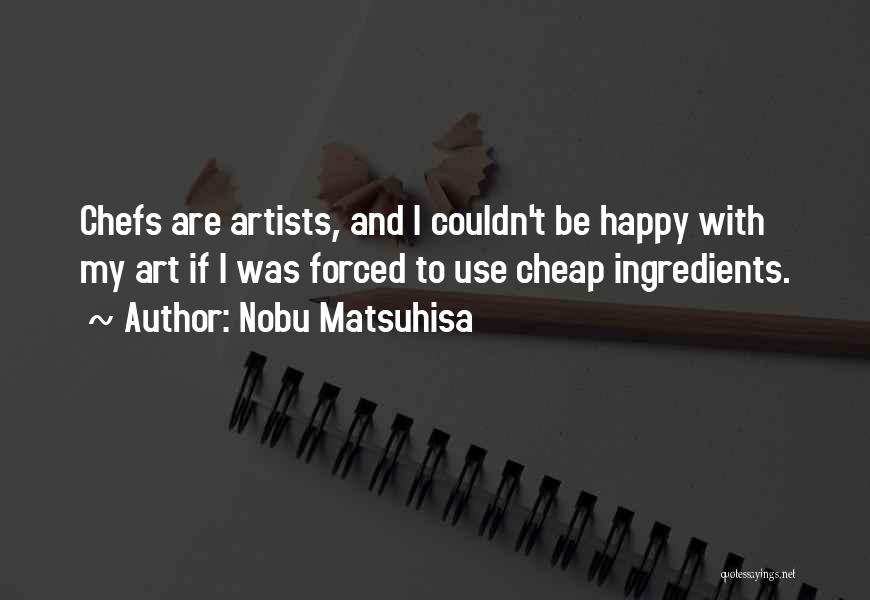 Nobu Matsuhisa Quotes 1386560