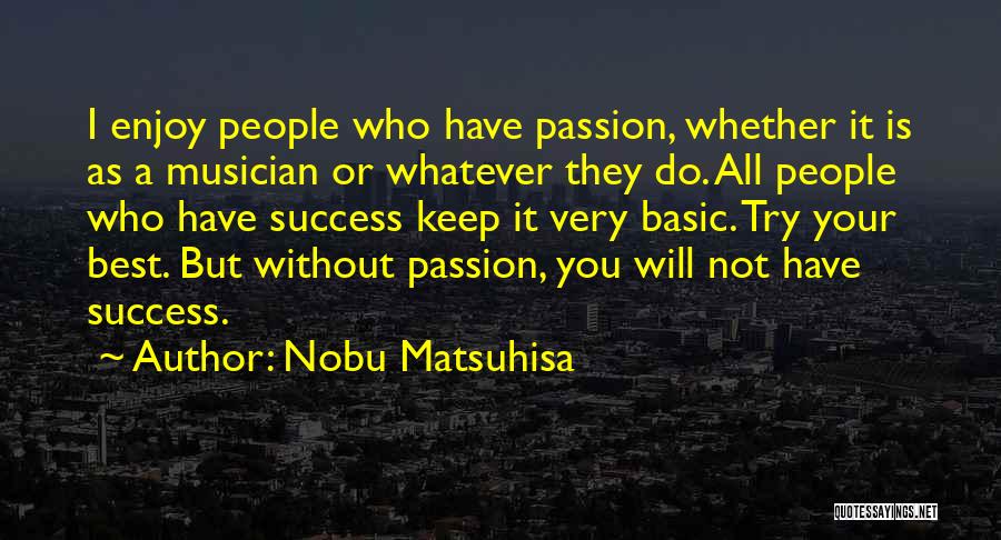 Nobu Matsuhisa Quotes 1961671