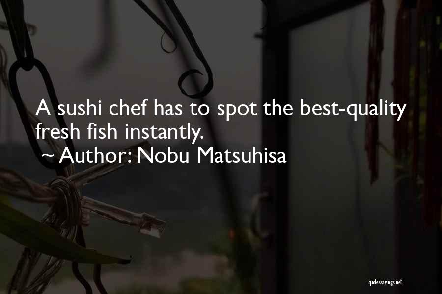 Nobu Matsuhisa Quotes 2162890