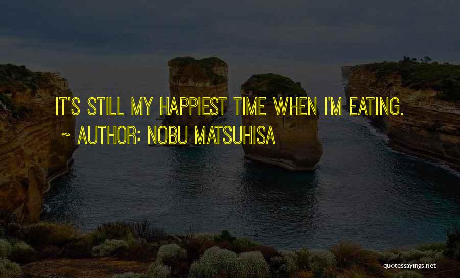 Nobu Matsuhisa Quotes 284775