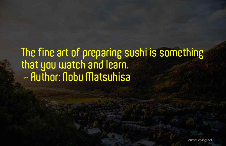 Nobu Quotes By Nobu Matsuhisa