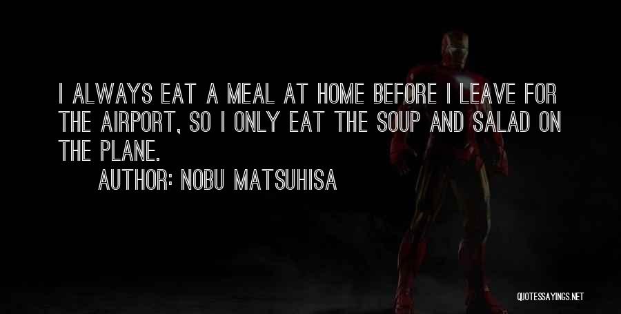 Nobu Quotes By Nobu Matsuhisa