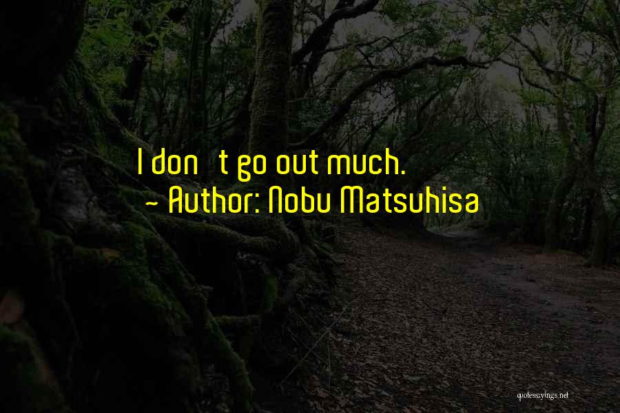 Nobu Quotes By Nobu Matsuhisa