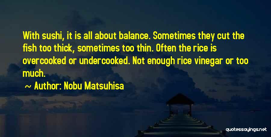 Nobu Quotes By Nobu Matsuhisa