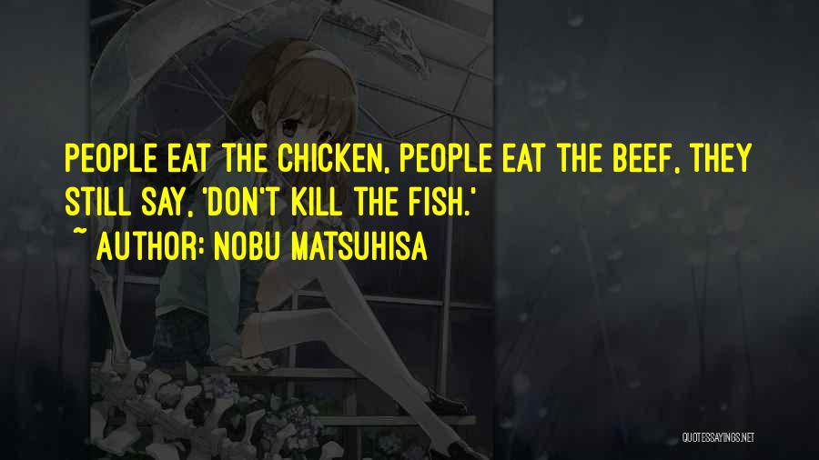 Nobu Quotes By Nobu Matsuhisa