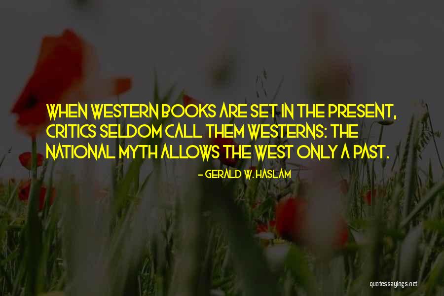 Nocte Trilogy Quotes By Gerald W. Haslam Nocte Trilogy Quotes By Gerald W. Haslam
