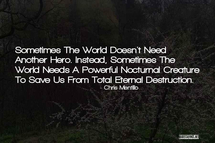 Nocturnal Quotes By Chris Mentillo