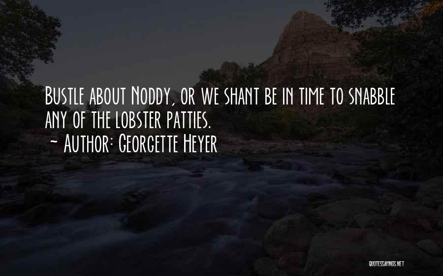 Noddy Quotes By Georgette Heyer