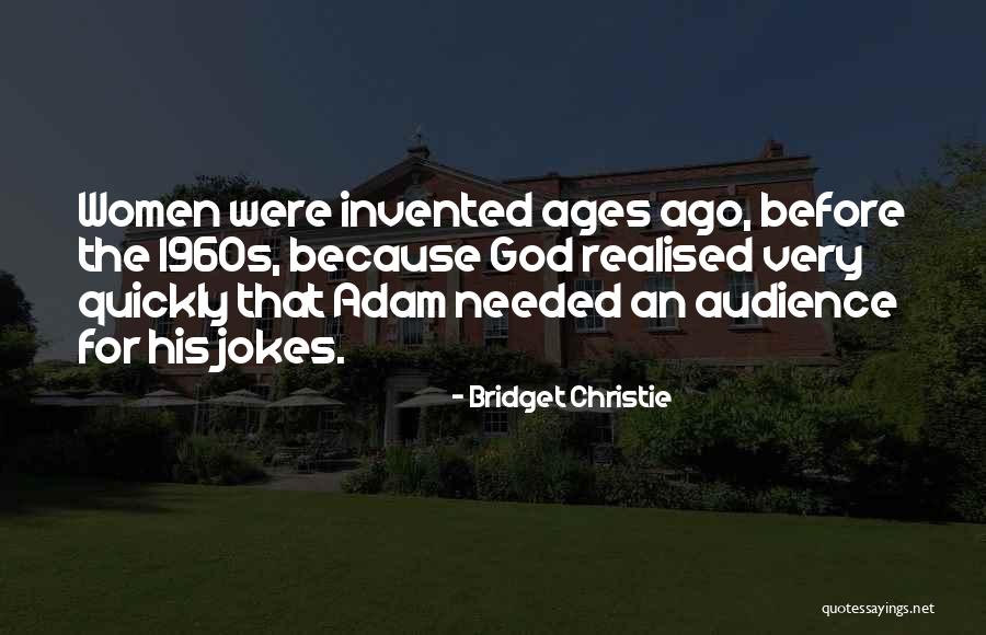 Noebel Ventures Quotes By Bridget Christie