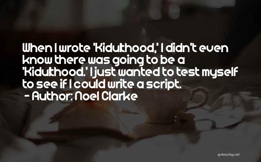 Noel Clarke Quotes 1180815