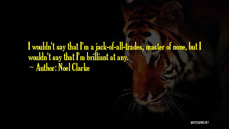 Noel Clarke Quotes 2233514