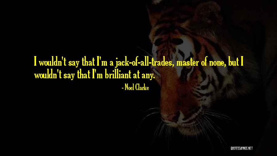 Noel Clarke Quotes 2233514 Noel Clarke Quotes 2233514