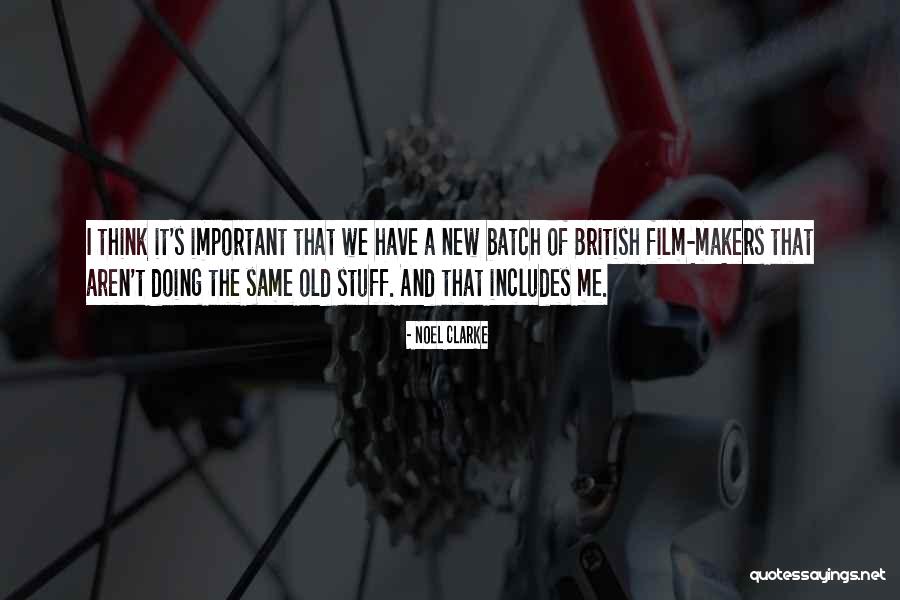 Noel Clarke Quotes 496593 Noel Clarke Quotes 496593