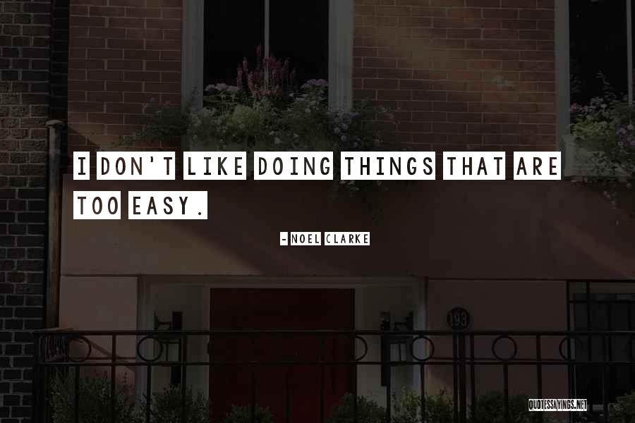 Noel Clarke Quotes 684973 Noel Clarke Quotes 684973